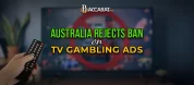 australia rejects ban on tv gambling ads